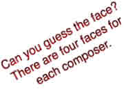 Can you guess the face? There are four faces for each composer.